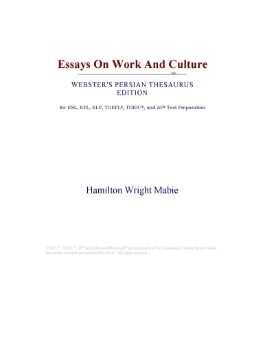 Essays On Work And Culture (Webster's Persian Thesaurus Edition)
