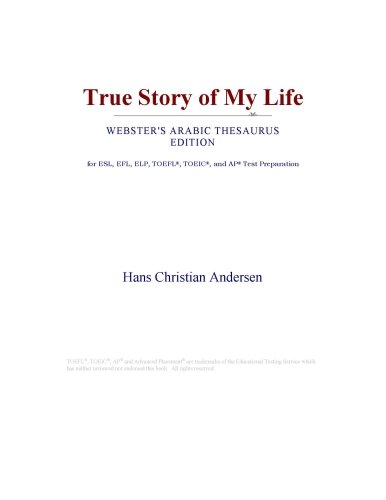 True Story of My Life (Webster's Arabic Thesaurus Edition)