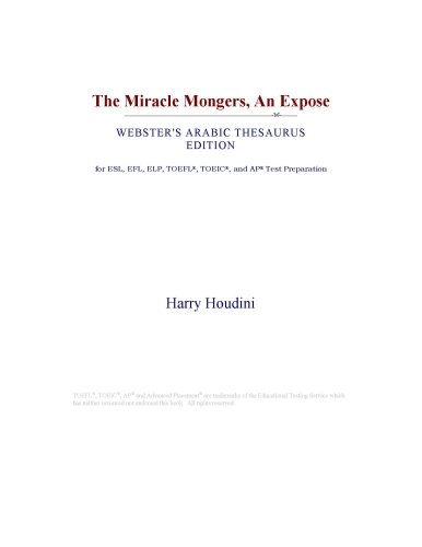 The Miracle Mongers, An Expose (Webster's Arabic Thesaurus Edition)