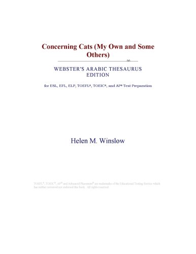 Concerning Cats (My Own and Some Others) (Webster's Arabic Thesaurus Edition)