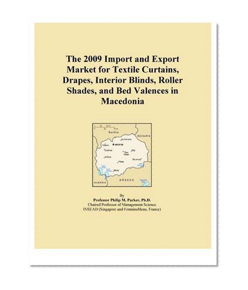The 2009 Import and Export Market for Textile Curtains, Drapes, Interior Blinds, Roller Shades, and Bed Valences in Macedonia