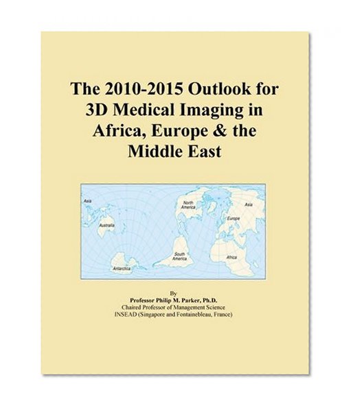 The 2010-2015 Outlook for 3D Medical Imaging in Africa, Europe & the Middle East