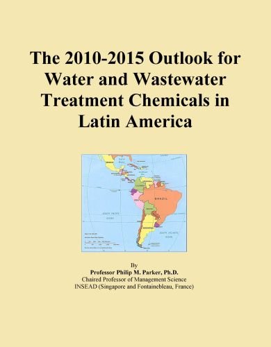 The 2010-2015 Outlook for Water and Wastewater Treatment Chemicals in Latin America