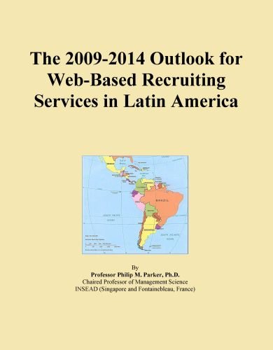 The 2009-2014 Outlook for Web-Based Recruiting Services in Latin America