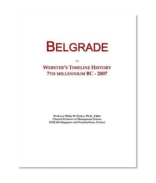 Belgrade: Webster's Timeline History, 7th millennium BC - 2007