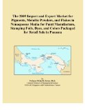 The 2009 Import and Export Market for Pigments, Metallic Powders, and Flakes in Nonaqueous Media for Paint Manufacture, Stamping Foils, Dyes, and Colors Packaged for Retail Sale in Panama