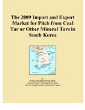 The 2009 Import and Export Market for Pitch from Coal Tar or Other Mineral Tars in South Korea