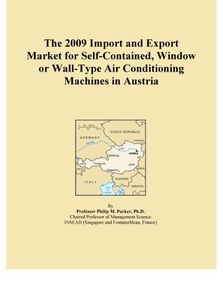 The 2009 Import and Export Market for Self-Contained, Window or Wall-Type Air Conditioning Machines in Austria