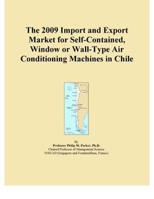 The 2009 Import and Export Market for Self-Contained, Window or Wall-Type Air Conditioning Machines in Chile