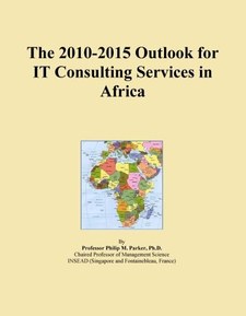 The 2010-2015 Outlook for IT Consulting Services in Africa
