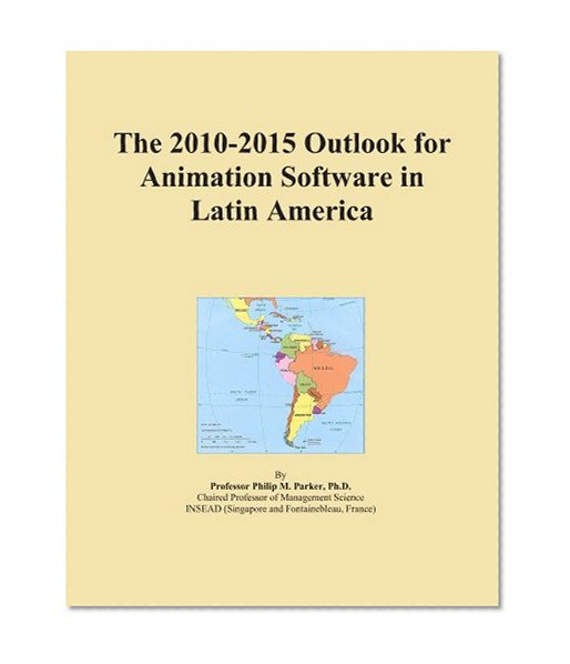 The 2010-2015 Outlook for Animation Software in Latin America