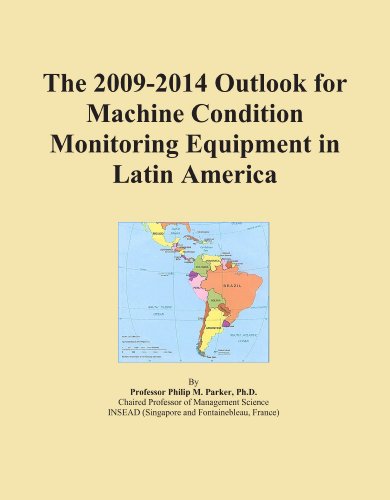 The 2009-2014 Outlook for Machine Condition Monitoring Equipment in Latin America