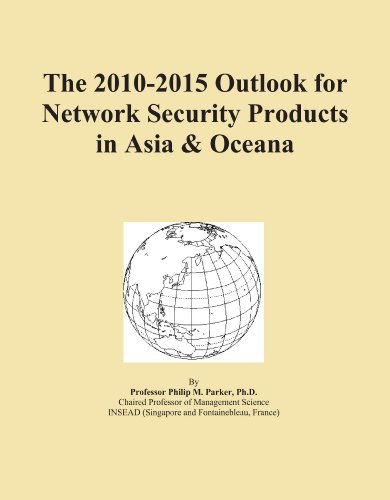 The 2010-2015 Outlook for Network Security Products in Asia & Oceana
