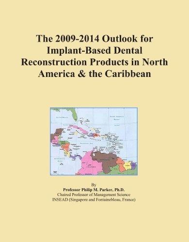 The 2009-2014 Outlook for Implant-Based Dental Reconstruction Products in North America & the Caribbean