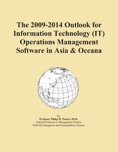 The 2009-2014 Outlook for Information Technology (IT) Operations Management Software in Asia & Oceana