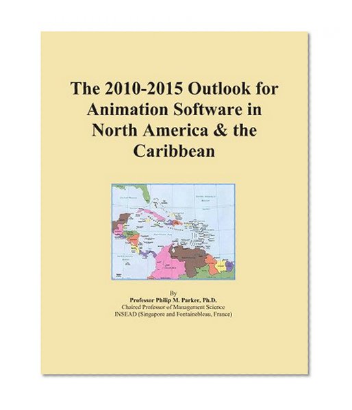 The 2010-2015 Outlook for Animation Software in North America & the Caribbean