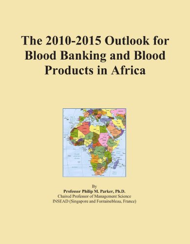 The 2010-2015 Outlook for Blood Banking and Blood Products in Africa