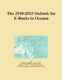 The 2010-2015 Outlook for E-Books in Oceana