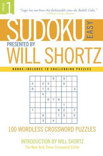 Sudoku Easy Presented by Will Shortz Volume 1: 100 Wordless Crossword Puzzles
