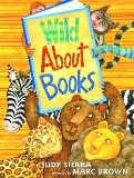 Wild About Books (Irma S and James H Black Honor for Excellence in Children's Literature (Awards))