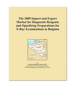 The 2009 Import and Export Market for Diagnostic Reagents and Opacifying Preparations for X-Ray Examinations in Belgium