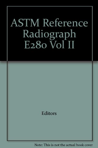 ASTM Reference Radiograph E280 Vol II