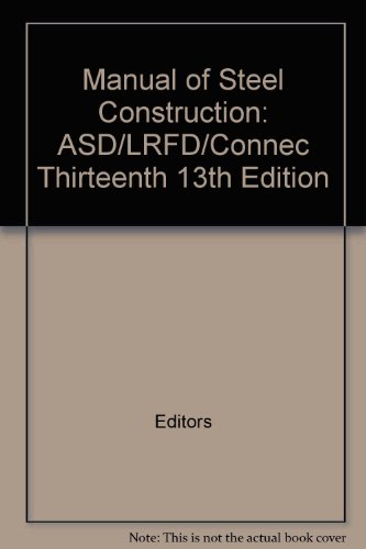Manual of Steel Construction: ASD/LRFD/Connec Thirteenth 13th Edition