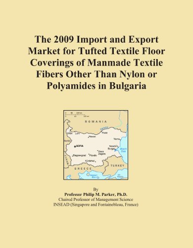 The 2009 Import and Export Market for Tufted Textile Floor Coverings of Manmade Textile Fibers Other Than Nylon or Polyamides in Bulgaria