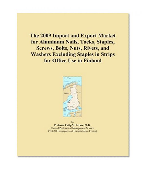 The 2009 Import and Export Market for Aluminum Nails, Tacks, Staples, Screws, Bolts, Nuts, Rivets, and Washers Excluding Staples in Strips for Office Use in Finland