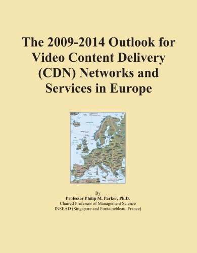 The 2009-2014 Outlook for Video Content Delivery (CDN) Networks and Services in Europe