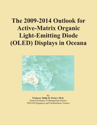The 2009-2014 Outlook for Active-Matrix Organic Light-Emitting Diode (OLED) Displays in Oceana