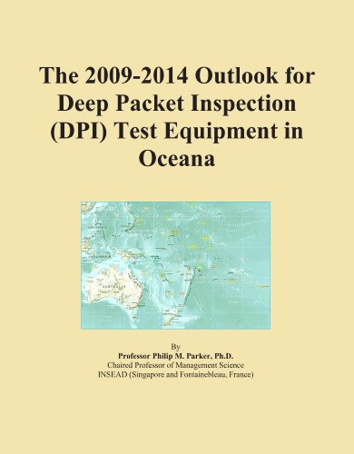 The 2009-2014 Outlook for Deep Packet Inspection (DPI) Test Equipment in Oceana