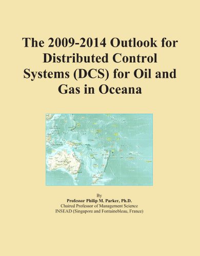 The 2009-2014 Outlook for Distributed Control Systems (DCS) for Oil and Gas in Oceana