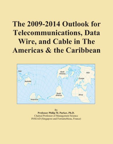 The 2009-2014 Outlook for Telecommunications, Data Wire, and Cable in The Americas & the Caribbean