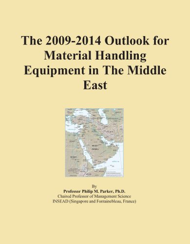The 2009-2014 Outlook for Material Handling Equipment in The Middle East