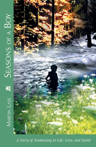 Seasons of a Boy - A Story of Awakening to Life, Love, and Spirit