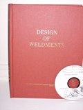 DESIGN OF WELDMENTS