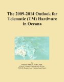 The 2009-2014 Outlook for Telematic (TM) Hardware in Oceana