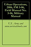Urban Operations, 2006, FM 3-06, Field Manual No. 3-06, Military Manual