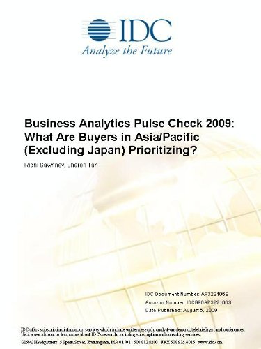 Business Analytics Pulse Check 2009: What Are Buyers in Asia/Pacific (Excluding Japan) Prioritizing?