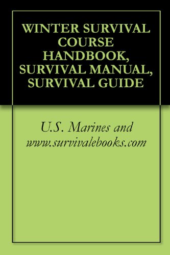 WINTER SURVIVAL COURSE HANDBOOK, SURVIVAL MANUAL, SURVIVAL GUIDE