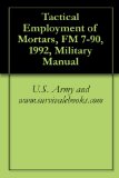 Tactical Employment of Mortars, FM 7-90, 1992, Military Manual