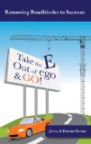 Take the E Out of EGO & GO!: Powerful Secrets to Prosperity, Relationships, Healing and FUN!