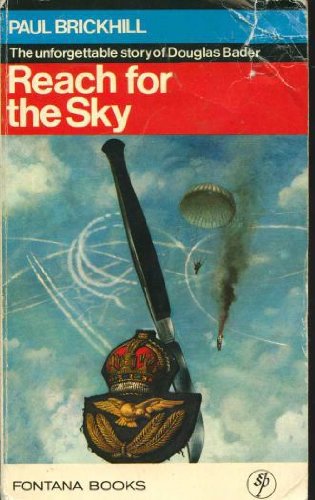 Reach for the Sky : The True Story of Douglas Bader