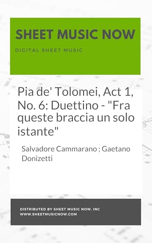 Pia de' Tolomei, Act 1, No. 6: Duettino - "Fra queste braccia un solo istante" (Italian Edition)