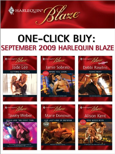 One-Click Buy: September 2009 Harlequin Blaze: Getting Physical\Made You Look\Texas Heat\Feels Like the First Time\Her Last Line of Defense\One Good Man