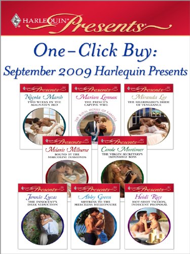 One-Click Buy: September 2009 Harlequin Presents: The Prince's Captive Wife\The Billionaire's Bride of Vengeance\Bound by the Marcolini Diamonds\The Virgin ... to the Merciless Millionaire