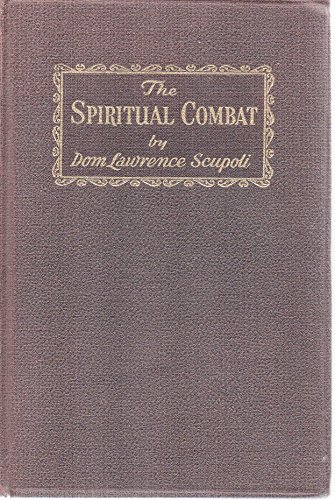 The Spiritual Combat and Peace of Soul. Newly Revised Edition