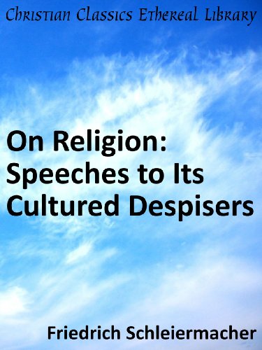 On Religion: Speeches to Its Cultured Despisers - Enhanced Version
