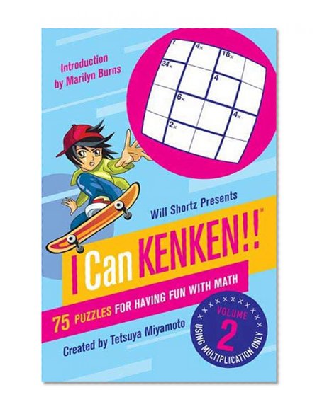 Will Shortz Presents I Can KenKen! Volume 2: 75 Puzzles for Having Fun with Math